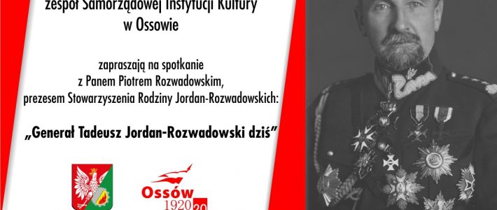 Zaproszenie na spotkanie „Generał Tadeusz Jordan-Rozwadowski dziś”